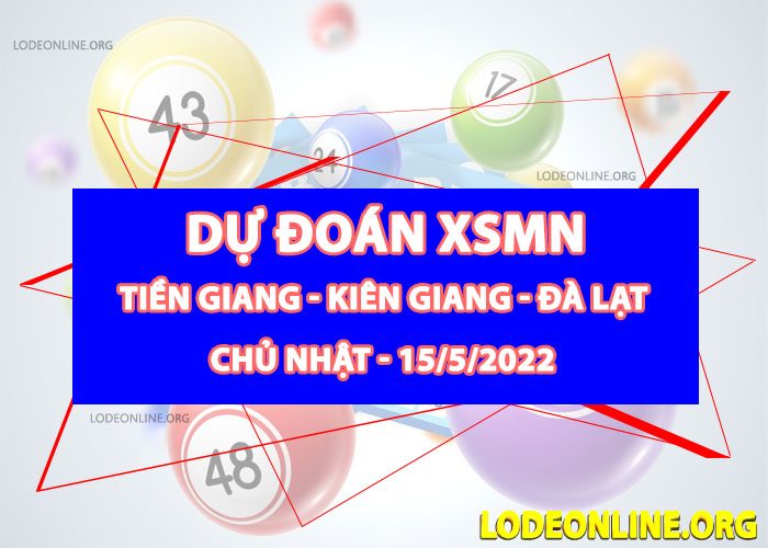 Dự đoán xsmn 15-5-2022 chính xác nhất du doan xsmn 15-5-2022