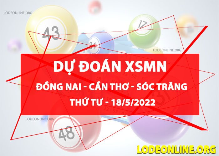 Dự đoán xsmn 18-5-2022 chính xác nhất du doan xsmn 18-5-2022