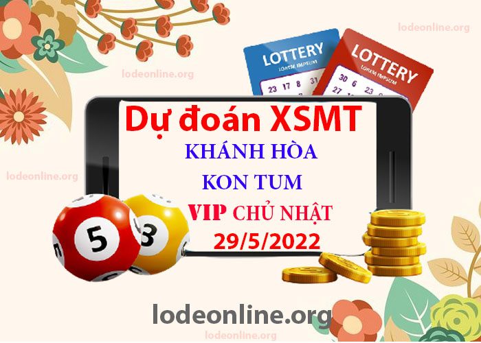 Dự đoán xsmt 29-5-2022 chính xác nhất soi cau xsmt 29-5-2022