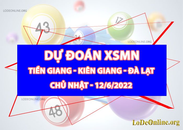 Dự đoán xsmn 12-6-2022 chính xác nhất Dự đoán xsmn 12-6-2022 chính xác nhất