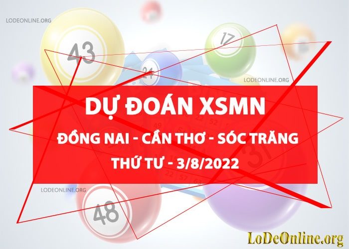 Dự đoán xsmn 3-8-2022 chính xác nhất du doan xsmn 3-8-2022