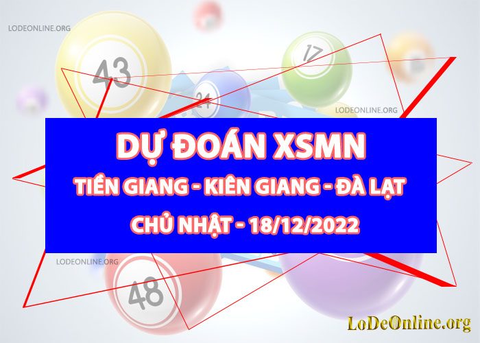 Dự đoán xsmn 18-12-2022 chính xác nhất du doan xsmn 18-12-2022